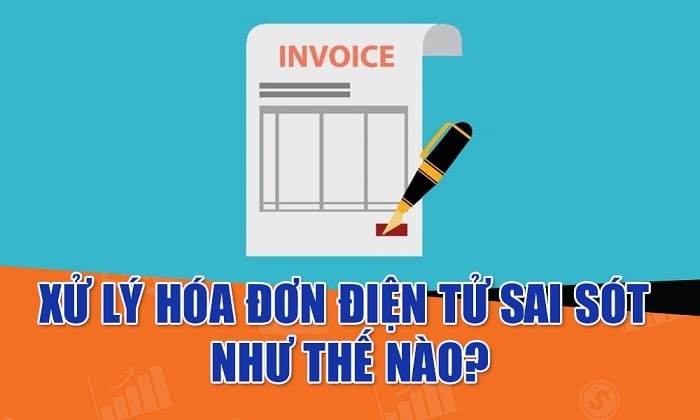 Xử lý hóa đơn điện tử viết sai
