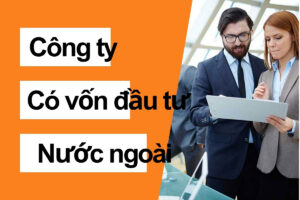thành lập công ty có vốn đầu tư nước ngoài​